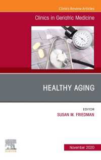 Healthy Aging, An Issue of Clinics in Geriatric Medicine , E-Book : Healthy Aging, An Issue of Clinics in Geriatric Medicine , E-Book