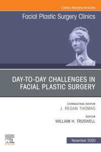 Day-to-day Challenges in Facial Plastic Surgery,An Issue of Facial Plastic Surgery Clinics of North America, E-Book : Day-to-day Challenges in Facial Plastic Surgery,An Issue of Facial Plastic Surgery Clinics of North America, E-Book
