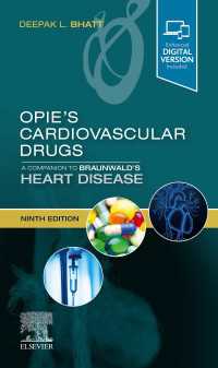 オピー心臓病薬（第９版）<br>Opie's Cardiovascular Drugs: A Companion to Braunwald's Heart Disease E-Book（9）