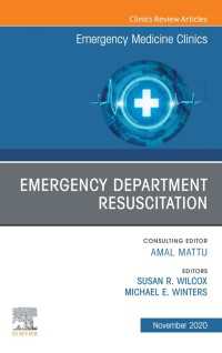 Emergency Department Resuscitation, An Issue of Emergency Medicine Clinics of North America, E-Book : Emergency Department Resuscitation, An Issue of Emergency Medicine Clinics of North America, E-Book