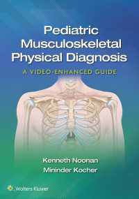 小児科のための筋骨格系の身体診察ビデオ強化ガイド<br>Pediatric Musculoskeletal Physical Diagnosis: A Video-Enhanced Guide