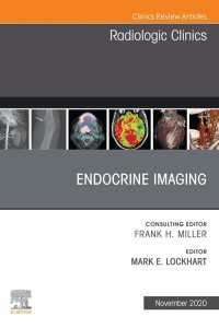 Endocrine Imaging, An Issue of Radiologic Clinics of North America, E-Book : Endocrine Imaging, An Issue of Radiologic Clinics of North America, E-Book