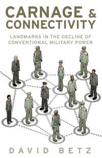 Carnage and Connectivity : Landmarks in the Decline of Conventional Military Power