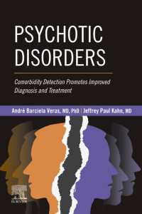 精神病性疾患：共存症検知による診断・治療の促進<br>Psychotic Disorders - E-Book : Comorbidity Detection Promotes Improved Diagnosis And Treatment