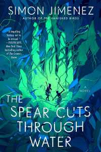 The Spear Cuts Through Water : A Novel