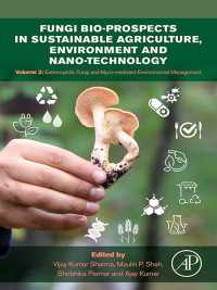 Fungi Bio-prospects in Sustainable Agriculture, Environment and Nano-technology : Volume 2: Extremophilic Fungi and Myco-mediated Environmental Management