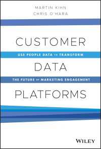 顧客データ プラットフォーム (CDP) の活用<br>Customer Data Platforms : Use People Data to Transform the Future of Marketing Engagement