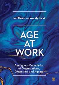 Age at Work : Ambiguous Boundaries of Organizations, Organizing and Ageing