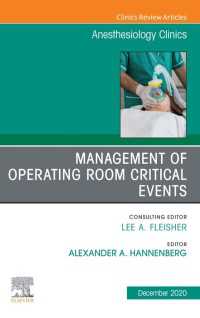 Management of Operating Room Critical Events, An Issue of Anesthesiology Clinics, E-Book : Management of Operating Room Critical Events, An Issue of Anesthesiology Clinics, E-Book