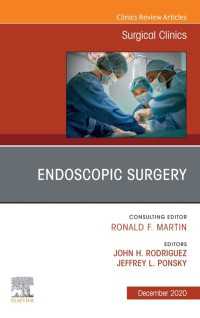 Endoscopy, An Issue of Surgical Clinics, E-Book : Endoscopy, An Issue of Surgical Clinics, E-Book