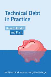 Technical Debt in Practice : How to Find It and Fix It