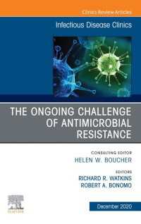 The Ongoing Challenge of Antimicrobial Resistance, An Issue of Infectious Disease Clinics of North America, EBook : The Ongoing Challenge of Antimicrobial Resistance, An Issue of Infectious Disease Clinics of North America, EBook