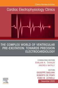 The Complex World of Ventricular Pre-Excitation: towards Precision Electrocardiology,An Issue of Cardiac Electrophysiology Clinics, E-Book : The Complex World of Ventricular Pre-Excitation: towards Precision Electrocardiology,An Issue of Cardiac Electrophysiology Clinics, E-Book