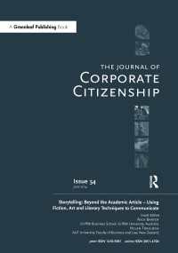 Storytelling: Beyond the Academic Article – Using Fiction, Art and Literary Techniques to Communicate : A special theme issue of The Journal of Corporate Citizenship (Issue 54)
