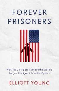 永遠の囚人：米国が作った世界最大の移民収容システム<br>Forever Prisoners : How the United States Made the World's Largest Immigrant Detention System