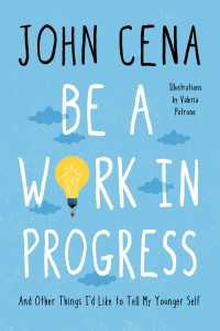 Be a Work in Progress : And Other Things I'd Like to Tell My Younger Self