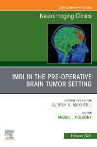 fMRI in the Pre-Operative Brain Tumor Setting, An Issue of Neuroimaging Clinics of North America, E-Book : fMRI in the Pre-Operative Brain Tumor Setting, An Issue of Neuroimaging Clinics of North America, E-Book