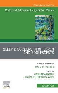 Sleep Disorders in Children and Adolescents, An Issue of ChildAnd Adolescent Psychiatric Clinics of North America, E-Book : Sleep Disorders in Children and Adolescents, An Issue of ChildAnd Adolescent Psychiatric Clinics of North America, E-Book