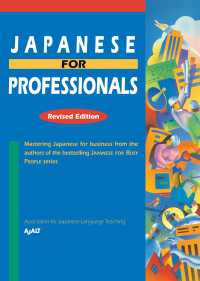 Japanese for Professionals: Revised : Mastering Japanese for business from the authors of the bestselling JAPANESE FOR BUSY PEOPLE series