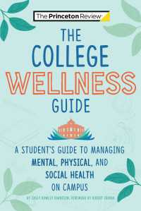 The College Wellness Guide : A Student's Guide to Managing Mental, Physical, and Social Health on Campus