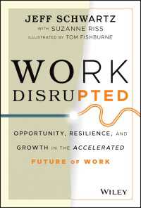 仕事の未来<br>Work Disrupted : Opportunity, Resilience, and Growth in the Accelerated Future of Work