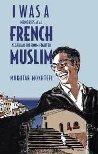 I Was a French Muslim : Memories of an Algerian Freedom Fighter