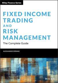 債券取引とリスク管理：完全ガイド<br>Fixed Income Trading and Risk Management : The Complete Guide
