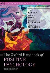オックスフォード版　ポジティブ心理学ハンドブック（第３版）<br>The Oxford Handbook of Positive Psychology（3）