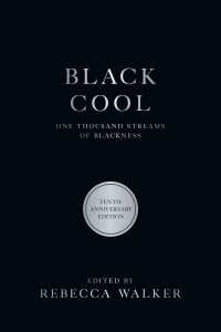 Black Cool : One Thousand Streams of Blackness