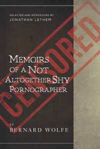 Memoirs of a Not Altogether Shy Pornographer : Selected and Introduced by Jonathan Lethem