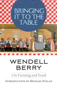 Bringing It to the Table : On Farming and Food