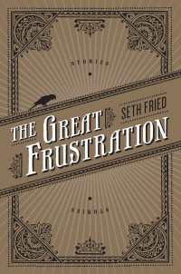 セス・フリード『大いなる不満』（原書）<br>The Great Frustration : Stories