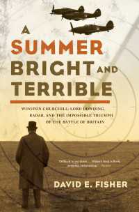 A Summer Bright and Terrible : Winston Churchill, Lord Dowding, Radar, and the Impossible Triumph of the Battle of Britain