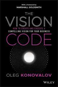 The Vision Code : How to Create and Execute a Compelling Vision for your Business