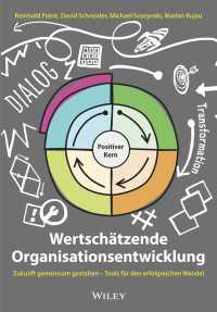 Wertschätzende Organisationsentwicklung : Zukunft gemeinsam gestalten - Tools für den erfolgreichen Wandel