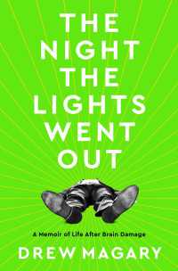 The Night the Lights Went Out : A Memoir of Life After Brain Damage