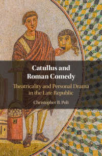 Catullus and Roman Comedy : Theatricality and Personal Drama in the Late Republic