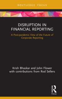 財務報告の未来に対するポスト・パンデミックの視座<br>Disruption in Financial Reporting : A Post-pandemic View of the Future of Corporate Reporting
