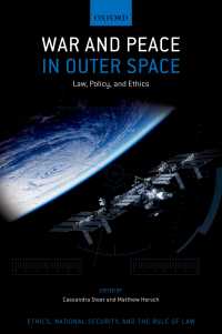 宇宙における戦争と平和：法、政策と倫理<br>War and Peace in Outer Space : Law, Policy, and Ethics