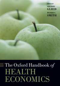 オックスフォード版　医療経済学ハンドブック<br>The Oxford Handbook of Health Economics