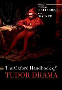 オックスフォード版　テューダー朝劇作ハンドブック<br>The Oxford Handbook of Tudor Drama