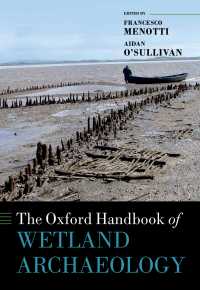 オックスフォード版 湿地考古学ハンドブック<br>The Oxford Handbook of Wetland Archaeology