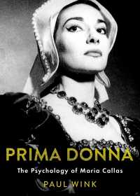 マリア・カラスの心理学<br>Prima Donna : The Psychology of Maria Callas
