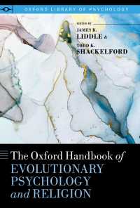 オックスフォード版　進化心理学と宗教ハンドブック<br>The Oxford Handbook of Evolutionary Psychology and Religion