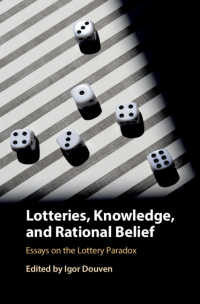 くじ、知識と合理的信念<br>Lotteries, Knowledge, and Rational Belief : Essays on the Lottery Paradox