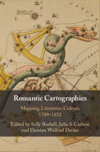 ロマン主義時代の地図文化<br>Romantic Cartographies : Mapping, Literature, Culture, 1789–1832