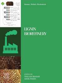 Biomass, Biofuels, Biochemicals : Lignin Biorefinery