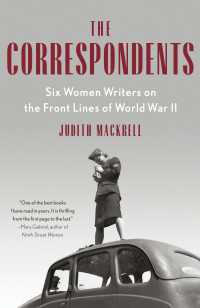 The Correspondents : Six Women Writers on the Front Lines of World War II