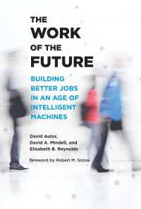 『The Work of the Future：AI 時代の「よい仕事」を創る』（原書）<br>The Work of the Future : Building Better Jobs in an Age of Intelligent Machines