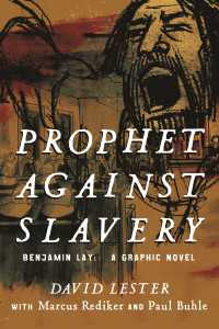 Prophet Against Slavery : Benjamin Lay, A Graphic Novel